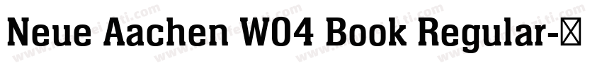 Neue Aachen W04 Book Regular字体转换